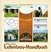 Das neue Lehmbau-Handbuch. Baustoffkunde, Konstruktionen, Lehmarchitektur