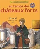 Au temps des châteaux forts : Arnaud, Château de Coucy 1390