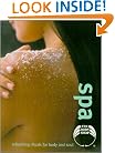 Spa : Refreshing Rituals for Body and Soul