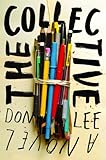 The Collective: A Novel The Collective: A Novel