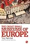 The Great Small Museums of Europe
