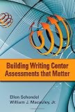 Building Writing Center Assessments That Matter