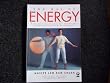 The Way of Energy: Mastering the Chinese Art of Internal Strength with Chi Kung Exercises