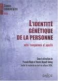 Revue Dalloz-Sirey  / L'identité génétique de la personne : entre transparence et opacité
