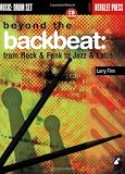Beyond the Backbeat: from Rock & Funk to Jazz & Latin (Music : Drum Set)