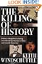 The Killing of History: How a Discipline Is Being Murdered by Literary Criticism