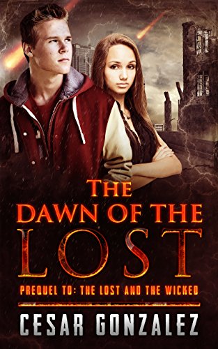 The Dawn of the Lost: Prequel to The Lost and the Wicked, by Cesar Gonzalez