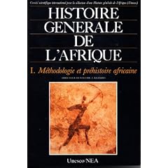 Histoire g�n�rale de l'Afrique Volume I : M�thodologie et pr�histoire africaine (�dition principale)