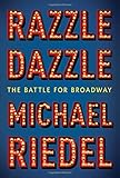 Razzle Dazzle: The Battle for Broadway
