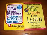 2 Book Set: How to Talk So Kids Will Listen and Listen So Kids Will Talk How to Talk So Kids Can Learn: At Home and at School