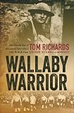 Wallaby warrior : the World War 1 diaries of Australia's only British Lion, Tom Richards