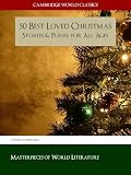 50 Best Loved Christmas Stories and Poems for All Ages (Cambridge World Classics Edition) (Christmas Books Classic Literature)