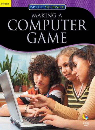 MAKING A COMPUTER GAME, INSIDE SCIENCE READERS (Inside Science: Science and Technology)