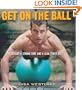 Get on the Ball: Develop a Strong, Lean and Toned Body with an Exercise Ball