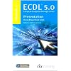ECDL Syllabus 5.0 Module 6 Presentation Using PowerPoint 2003