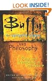 Buffy the Vampire Slayer and Philosophy: Fear and Trembling in Sunnydale