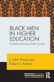 Black men in higher education : a guide to ensuring student success