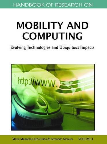 Handbook of Research on Mobility and Computing: Evolving Technologies and Ubiquitous Impacts