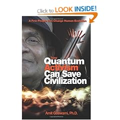 How Quantum Activism Can Save Civilization : A Few People Can Change Human Evolution