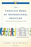 The Complete Book of International Adoption: A Step by Step Guide to Finding Your Child Knowing God: Walking through the Book of Books