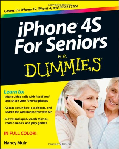 iPhone 4S For Seniors For Dummies (For Dummies (Computer Tech))