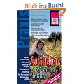 Australien Reisen und Jobben: Reisevorbereitung, Sabbatical, Versicherungen, Reisegep�ck, Wwoofing, Tax file number, Backpackeralltag. Praxis-Handbuch