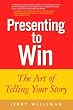 Presenting to Win: The Art of Telling Your Story