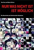Produkt-Bild: Nur was nicht ist ist m&ouml;glich - Die Geschichte der Einst&uuml;rzenden Neubauten