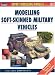 Modelling Soft-Skinned Military Vehicles (Osprey Modelling Manuals 11)