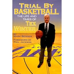 Trial by Basketball: The Life and Times of Tex Winter