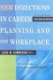 New Directions in Career Planning and the Workplace: Practical Strategies for Career Management Professionals