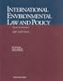 Hunter, Salzman and Zaelke's International Environmental Law and Policy, 2007 Treaty Supplement (University Casebook Series)