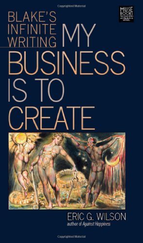 My Business Is to Create: Blake's Infinite Writing (Muse Books)