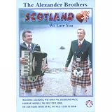 DVD : The Alexander Brothers - Scotland We Love You [2004]