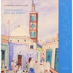 Un peintre � Tanger en 1900. Mohammed Ben Ali R'Bati