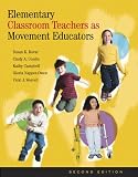 Elementary Classroom Teachers as Movement Educators with Moving Into the Future