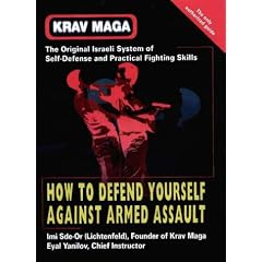 Krav Maga : How to Defend Yourself Against Armed Assault