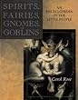 Spirits, Fairies, Gnomes and Goblins: An Encyclopedia of the Little People