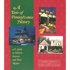 A Taste of Pennsylvania History: A Guide to Historic Eateries and Their Recipes (Taste of History)