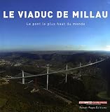 Revue Romain Pages  / Le viaduc de Millau : Le pont le plus haut du monde
