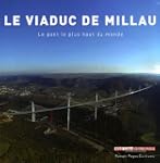 Le viaduc de Millau : Le pont le plus...