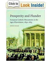 Prosperity and Plunder: European Catholic Monasteries in the Age of Revolution, 16501815: European Catholic Monasteries in the Age of Revolution, 1650-1815