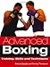 Advanced Boxing: Training, Skills and Techniques