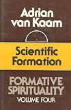 Formative Spirituality V04: Scientific Formation (Formative Spirituality Vol 4)