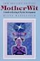 MotherWit: A Guide to Healing and Psychic Development