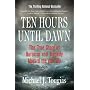 Ten Hours Until Dawn: The True Story of Heroism and Tragedy Aboard the Can Do