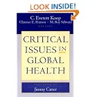 Click here to buy Critical Issues in Global Health by  C. Everett, MD Koop, Clarence E. Pearson, and M. Roy Schwarz.
