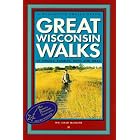 Great Wisconsin Walks: 45 Strolls, Rambles, Hikes and Treks by William Chad McGrath