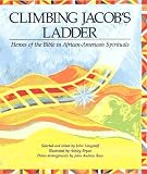 Climbing Jacob's Ladder: Heroes of the Bible in African-American Spirituals