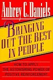 Bringing Out the Best in People: How to Apply the Astonishing Power of Positive Reinforcement